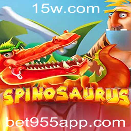 Descubra o Mundo Emocionante de Spinosaurus: O Jogo de Apostas com bet955